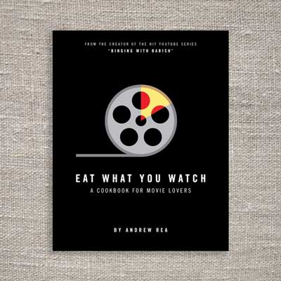 Eat What You Watch Film Cookbook