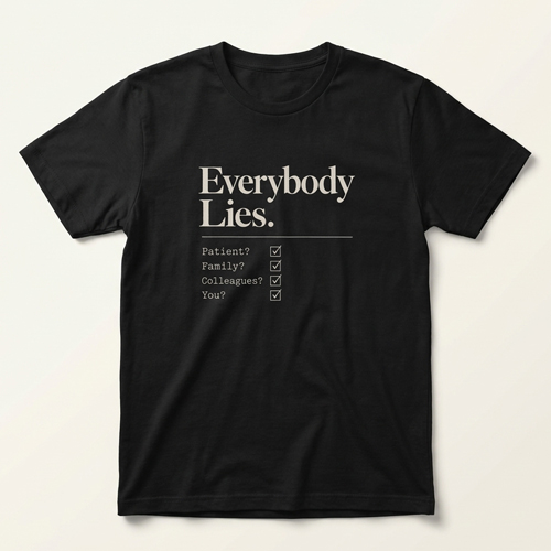 Everybody Lies T-shirt inspired by House M.D.